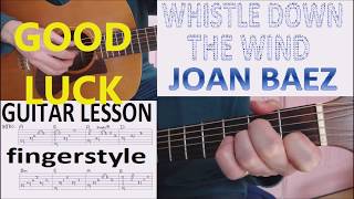 WHISTLE DOWN THE WIND - JOAN BAEZ fingerstyle GUITAR LESSON