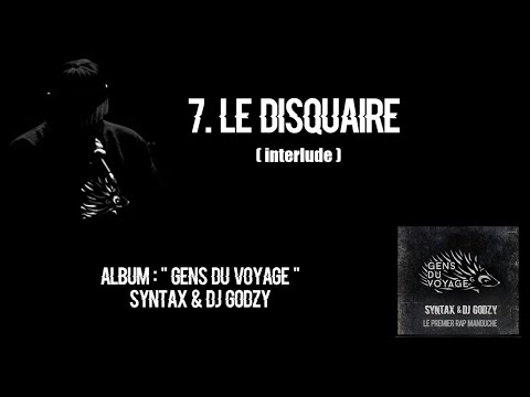 interlude LE DISQUAIRE album GENS DU VOYAGE Syntax & dj Godzy.wmv
