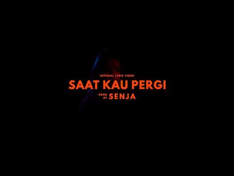 Senja - Saat Kau Pergi (Official Lyric Video)