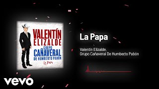 Valentín Elizalde, Grupo Cañaveral De Humberto Pabón - La Papa (Audio)