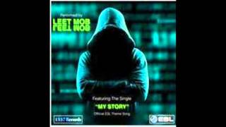 My Story (Official ESL Theme) - Leet Mob