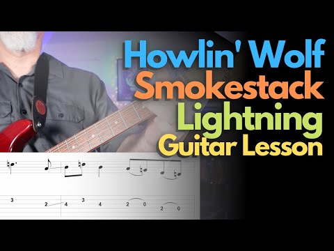 Howlin Wolf Guitar Lesson - Smokestack Lightning w/variations!