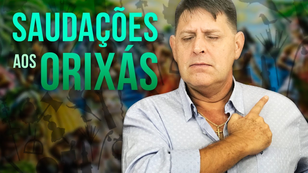 Saudações aos Orixás e Guias