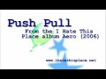 I Hate This Place - Push Pull