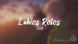 Labios Rotos - Zoé (Sub Ingles) [Bunny Lian - Traducción]