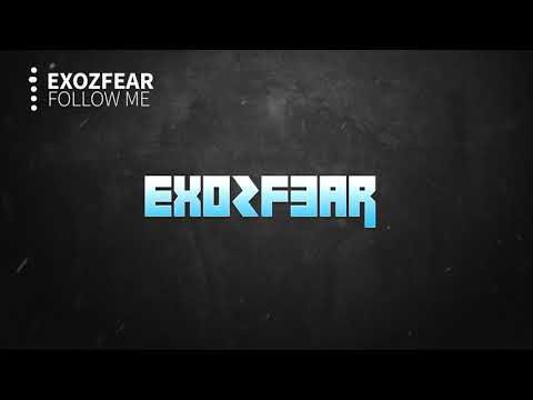 Exozfear - Follow Me ft. Noah