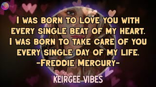 I Was Born to Love You | by Eric Carmen | KeiRGee Lyrics Video &amp; Quotes