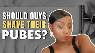 Should Guys Shave Down There Dating Advice For Men | Dating Advice