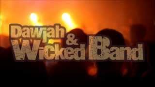 Dawjah & Wicked Band - Teaser promo 2014 - booking : wicked.contact@gmail.com
