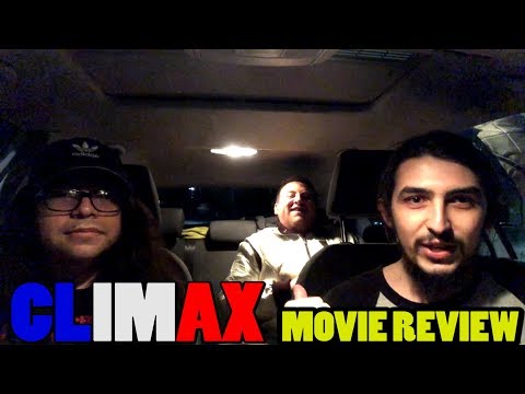 CLIMAX - Movie Review and Reaction with the Crew!