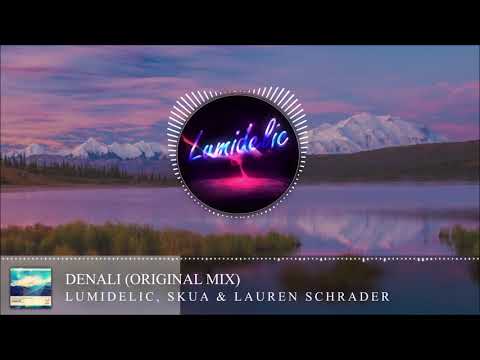 Lumidelic, Skua & Lauren Schrader - Denali