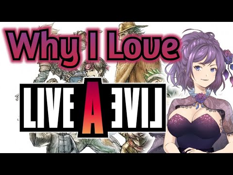 Why I Love Live A Live