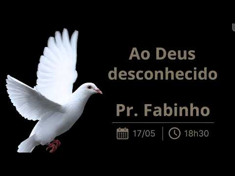 Domingo: Ao Deus desconhecido | Pr. Fabinho