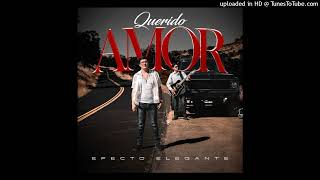 Efecto Elegante - Querido Amor