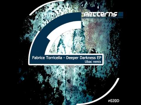 Fabrice Torricella - Deeper Darkness (Original Mix) [PATTERNS 020D]