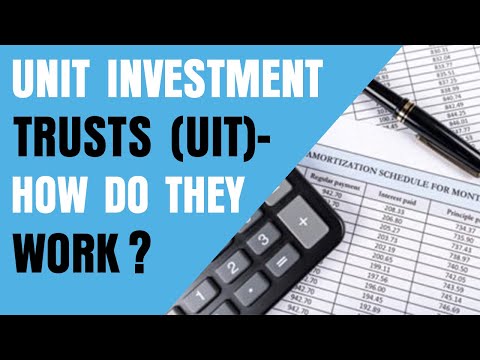 Unit Investment Trusts (UIT) - How Do They Work?