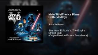 Star Wars   Episode V׃ The Empire Strikes Back Soundtrack 02 Main Title ⁄The Ice Planet ⁄ Hoth