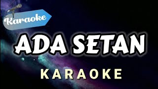Download lagu [Karaoke] ADA SETAN - Karaoke Remix Dangdut mp3