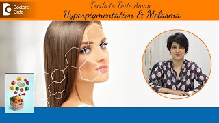 Best Diet for Hyperpigmentation & Melasma|Reduce Brown Spots on Skin-Dr.Rasya Dixit |Doctors