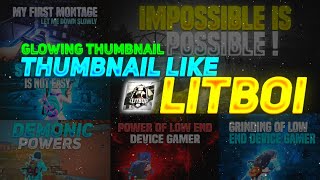 How To Make Thumbnail Like @LitBoii | LITBOI THUMBNAIL TUTORIAL | THUMBNAIL LIKE LITBOI🔥