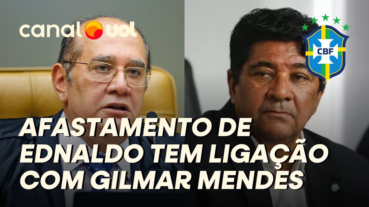 ROMPIMENTO COM MINISTRO GILMAR MENDES FOI IMPORTANTE PARA AFASTAMENTO DE EDNALDO DA CBF, DIZ REVISTA