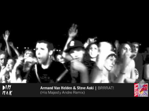 Armand Van Helden & Steve Aoki - BRRRAT! (His Majesty Andre Remix)