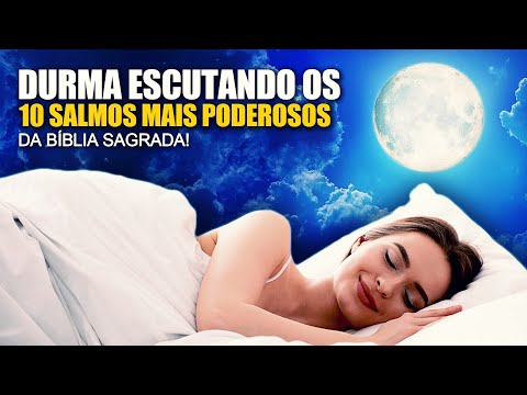 ADORMEÇA Ouvindo OS 10 SALMOS Mais PODEROSOS da BÍBLIA SAGRADA e VEJA o que ACONTECE COM VOCÊ!