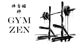 ZEN PRINCIPLES IN THE GYM | Mindfulness and Meditation