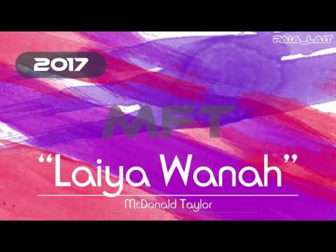 McDonald Taylor – Laiya Wanah [PNG MUSIC 2017]