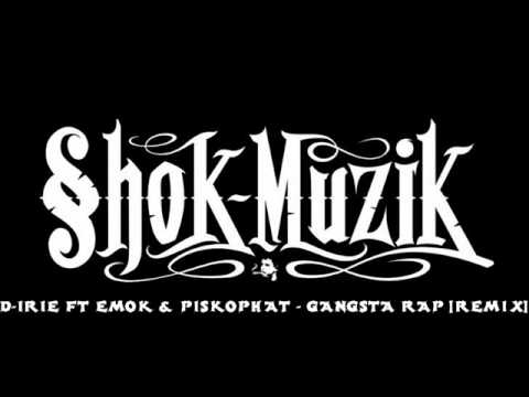 D-Irie ft Emok & Piskophat - Gangsta Rap [Remix] 2010
