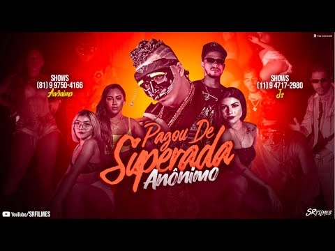 Mc Anônimo Pagou De Superada Clipe Oficial