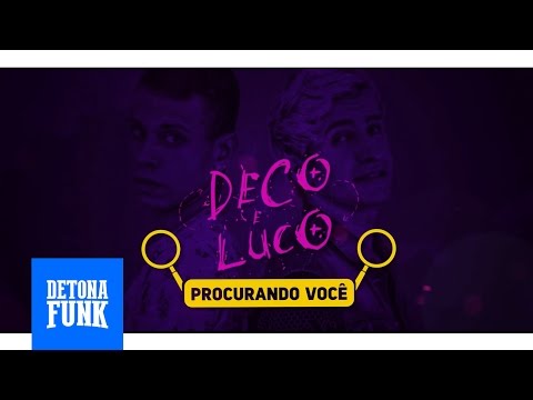 MCs Deco e Luco - Procurando Você (Lyric Video)