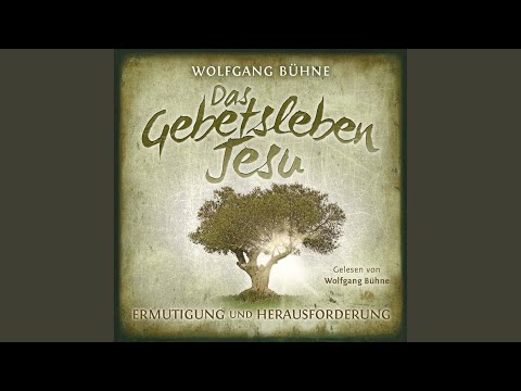 Kapitel 3: Das Gebet in der Einsamkeit - Das Gebetsleben Jesu