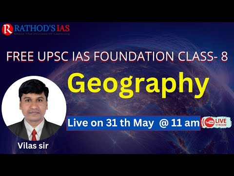 Geography Class-8 by Vilas sir / UPSC IAS GS Foundation 2025 (11am to 1 pm)