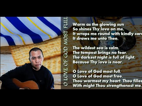 O LOVE OF GOD MOST FULL