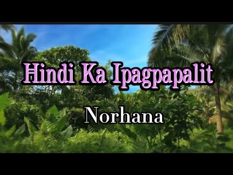 Hindi Ka Ipagpapalit -Norhana