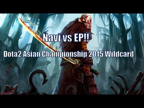 Navi vs EP!!Dota2 Asian Championship 2015 Wildcard