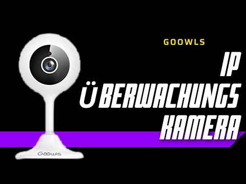 Goowls Web IP Cam WLan Kamera 1080p HD Überwachungskamera Unboxing, Installation in Deutsch