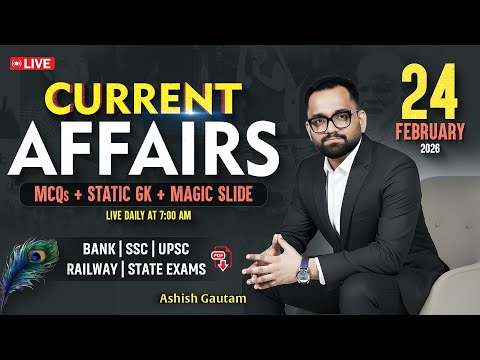 Current Affairs Today | 24 February 2026 Current Affairs | Daily Current Affairs By Ashish Gautam