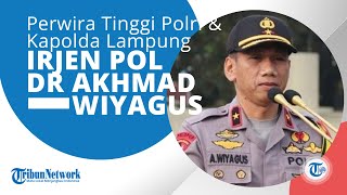 Profil Irjen Pol Dr Akhmad Wiyagus, Perwira Tinggi Polri dan Kapolda Lampung