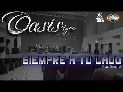 Oasis 4you - Siempre a Tu Lado (Video Sencillo)