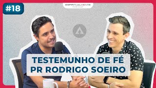 COMO EXERCER UM MINISTÉRIO EFICAZ  (Rodrigo Soeiro) @RodrigoSoeiro  | EspiritualMENTE podcast #18