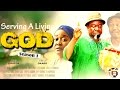 Serving A Living God Season 1 2016 Latest Nigerian Nollywood Movie