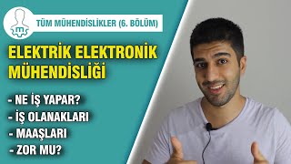 Elektrik Elektronik Mühendisliği Ne İş Yapar? Maaşları Nasıldır? İş İm