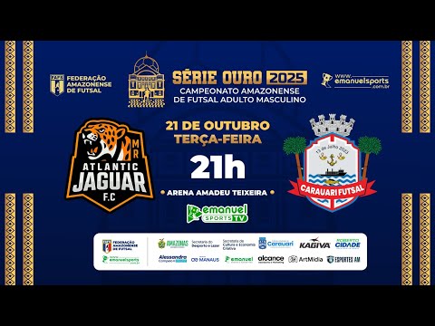 Futsal – Série Ouro – 21 out 2025 – Atlantic Jaguar x Carauari