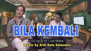 Download lagu Bila kembali - (cover Lisa Maria) mp3