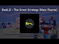 BadLiZ The Great Strategy Main Theme
