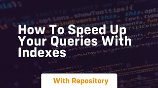 Download the video "How to speed up your queries with indexes"