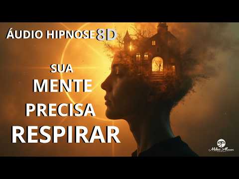 🔴8D Hypnosis Audio🎧 - Your Mind Needs to Breathe - Milton Alencar
