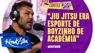 MINOTAURO SOFREU PRECONCEITO NO ÍNICIO DA CARREIRA?